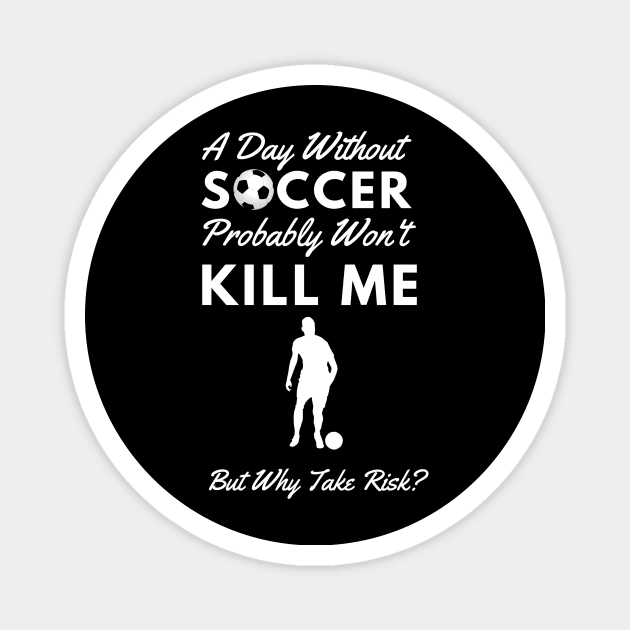 Best Gift Idea for Soccer Lovers Magnet by MadArting1557